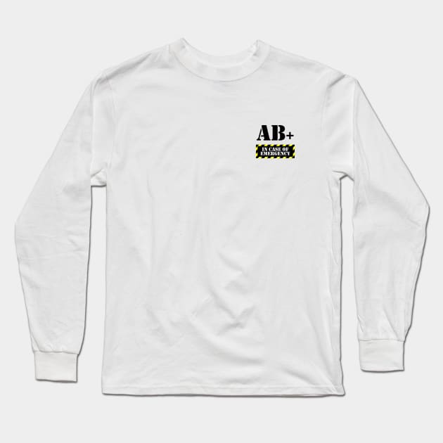 In Case Of Emergency AB+ Blood Long Sleeve T-Shirt by felixbunny